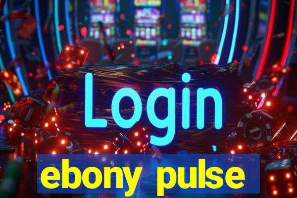 ebony pulse